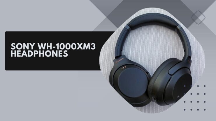 Sony WH-1000XM3 Headphones