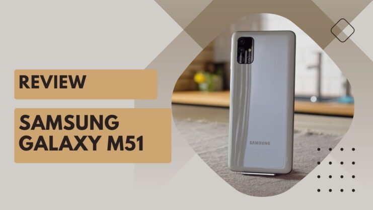 Samsung Galaxy M51 Worth the Hype - Our In-Depth Review