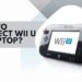 wii u to laptop