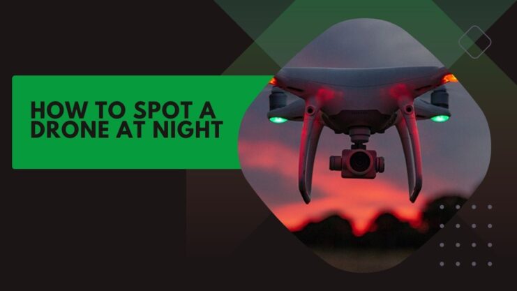 How to spot drone at night