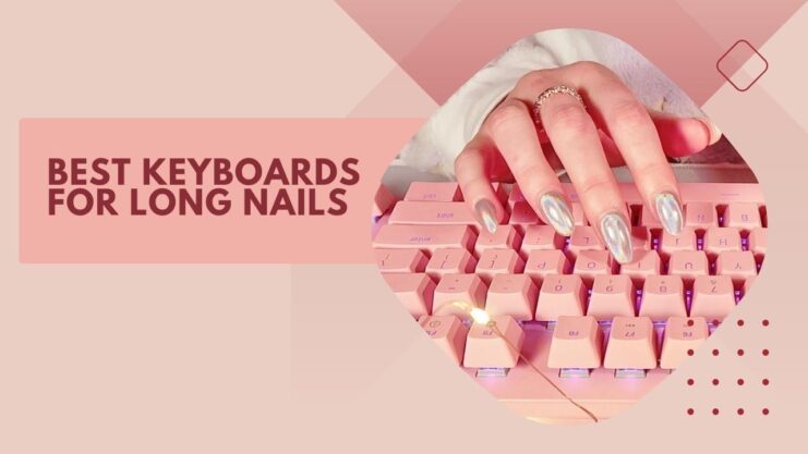 Keyboards For Long Nails top picks