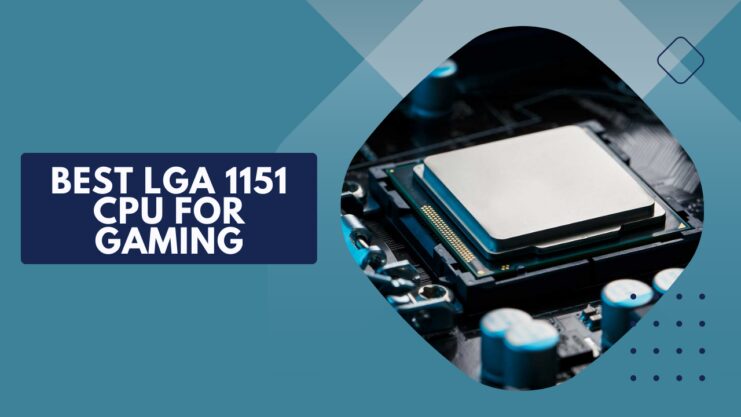 Best LGA 1151 CPU in 2024