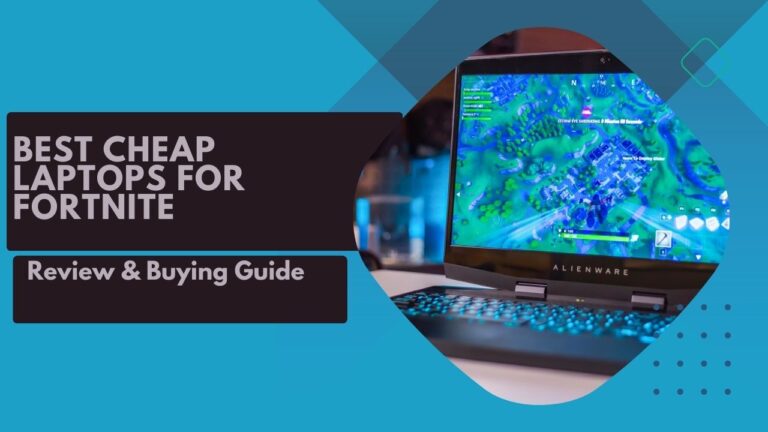 Best Cheap Laptops for Fortnite