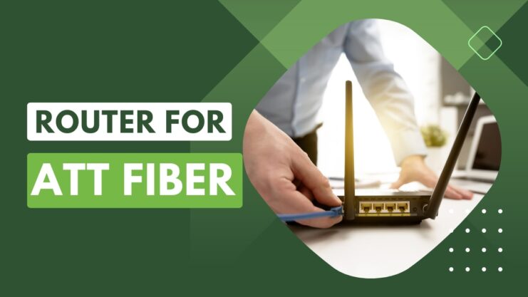 Router For ATT Fiber - Buying Guide and Review
