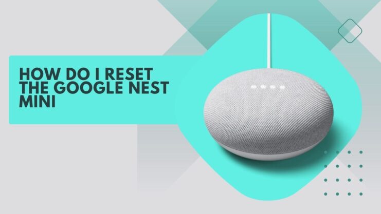 Reset Google Nest Mini