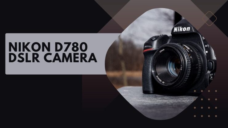 NIKON D780 DSLR Camera