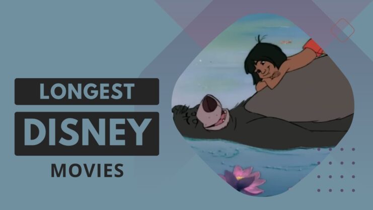 List of Longest Disney Movies