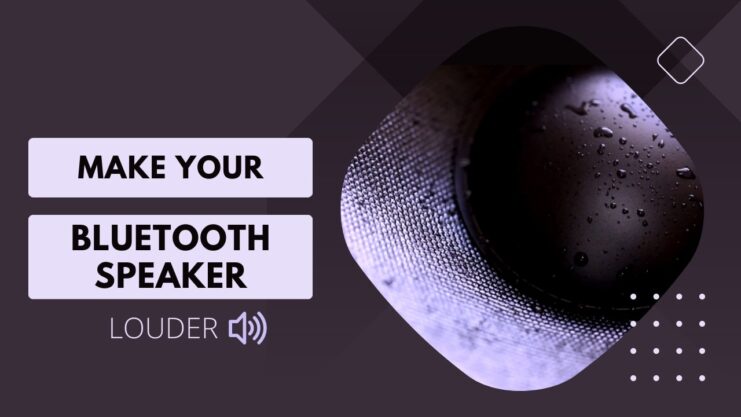 Make your Bluetooth Speaker Louder