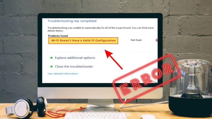 Wi-Fi Doesn’t Have a Valid IP Configuration
